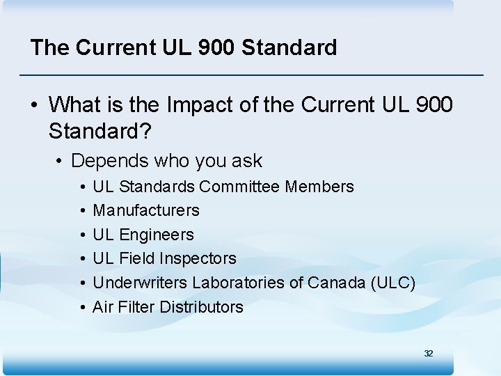 The Current UL 900 Standard • What is the Impact of the Current UL