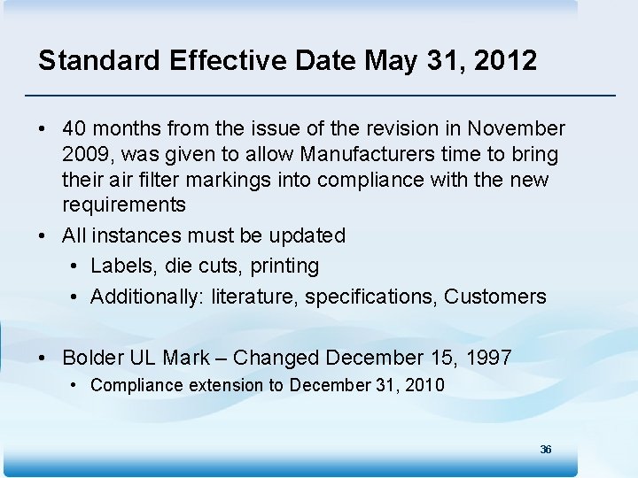 Standard Effective Date May 31, 2012 • 40 months from the issue of the