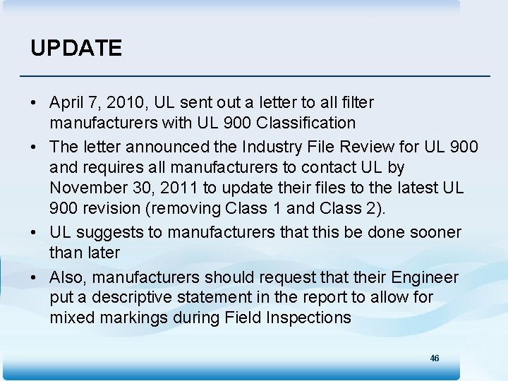 UPDATE • April 7, 2010, UL sent out a letter to all filter manufacturers