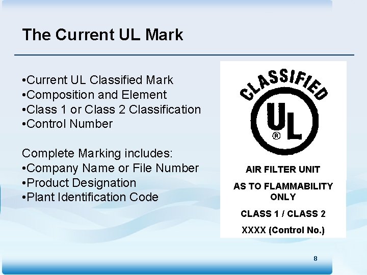 The Current UL Mark • Current UL Classified Mark • Composition and Element •