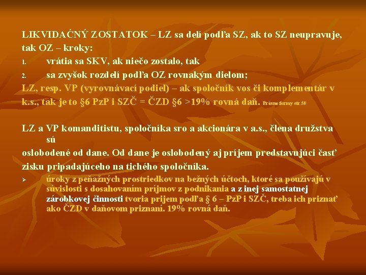 LIKVIDAĆNÝ ZOSTATOK – LZ sa delí podľa SZ, ak to SZ neupravuje, tak OZ