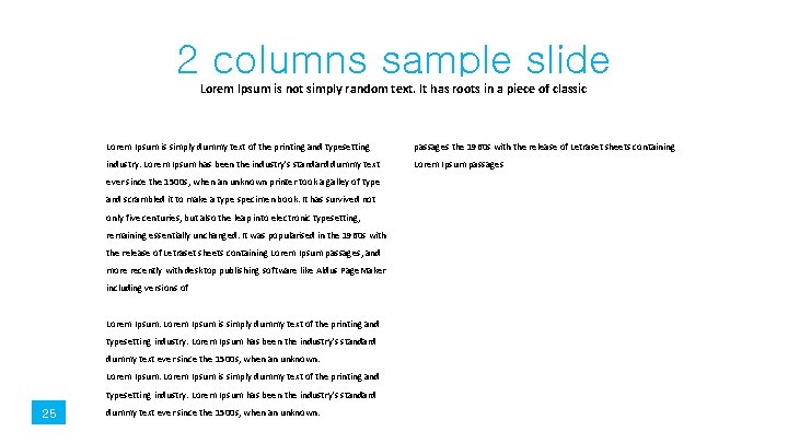2 columns sample slide Lorem Ipsum is not simply random text. It has roots