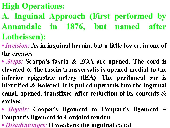 High Operations: A. Inguinal Approach (First performed by Annandale in 1876, but named after