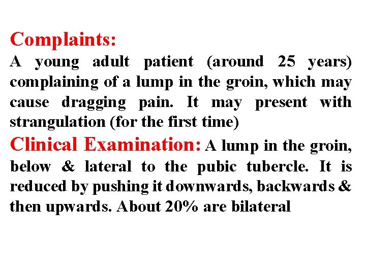 Complaints: A young adult patient (around 25 years) complaining of a lump in the