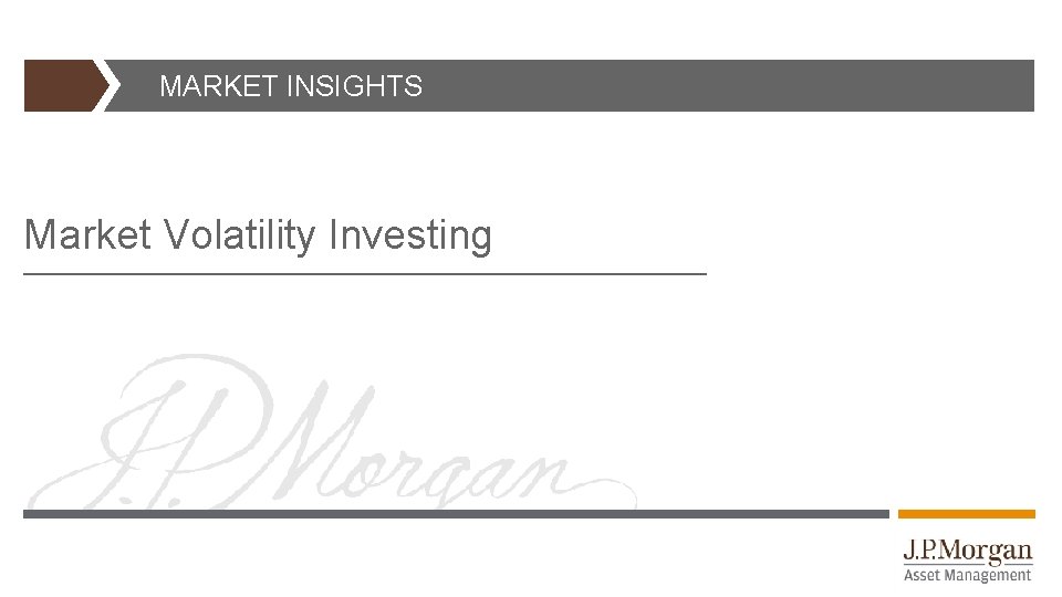 MARKET INSIGHTS Market Volatility Investing 