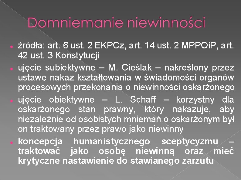  źródła: art. 6 ust. 2 EKPCz, art. 14 ust. 2 MPPOi. P, art.