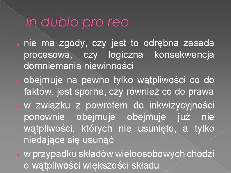  nie ma zgody, czy jest to odrębna zasada procesowa, czy logiczna konsekwencja domniemania