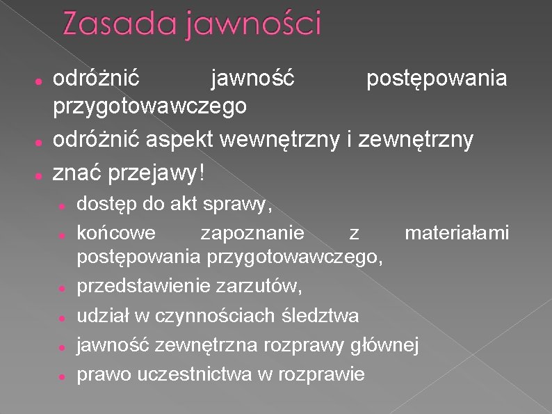  odróżnić jawność postępowania przygotowawczego odróżnić aspekt wewnętrzny i zewnętrzny znać przejawy! dostęp do