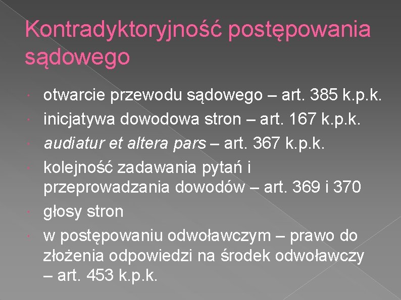 Kontradyktoryjność postępowania sądowego otwarcie przewodu sądowego – art. 385 k. p. k. inicjatywa dowodowa