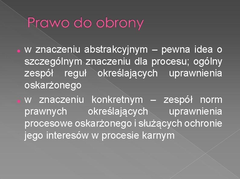  w znaczeniu abstrakcyjnym – pewna idea o szczególnym znaczeniu dla procesu; ogólny zespół