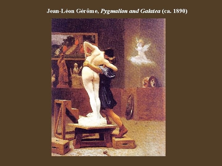 Jean-Léon Gérôme, Pygmalion and Galatea (ca. 1890) 