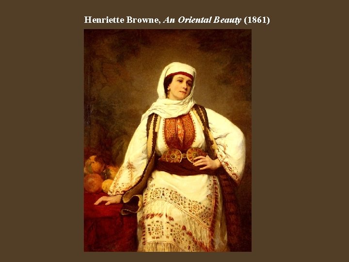 Henriette Browne, An Oriental Beauty (1861) 