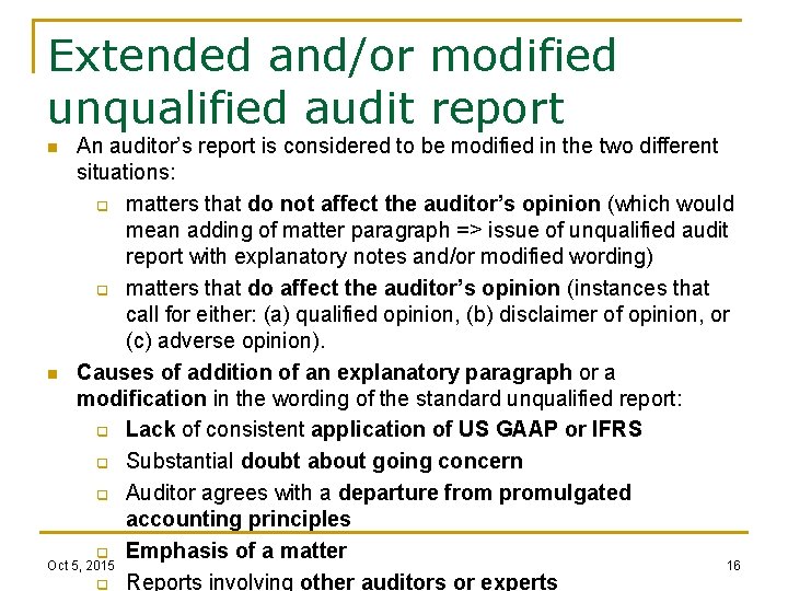 Extended and/or modified unqualified audit report An auditor’s report is considered to be modified