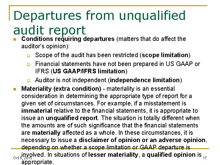 Departures from unqualified audit report Conditions requiring departures (matters that do affect the auditor’s