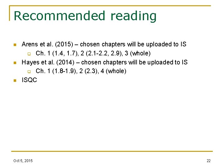 Recommended reading n n n Arens et al. (2015) – chosen chapters will be