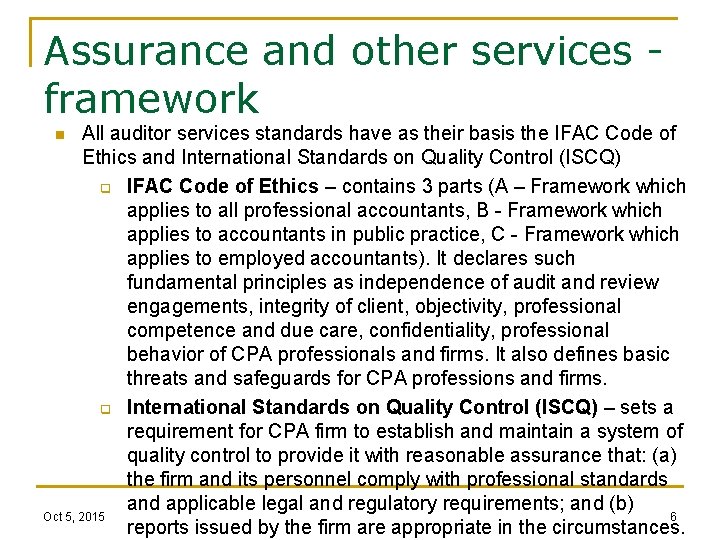 Assurance and other services framework All auditor services standards have as their basis the