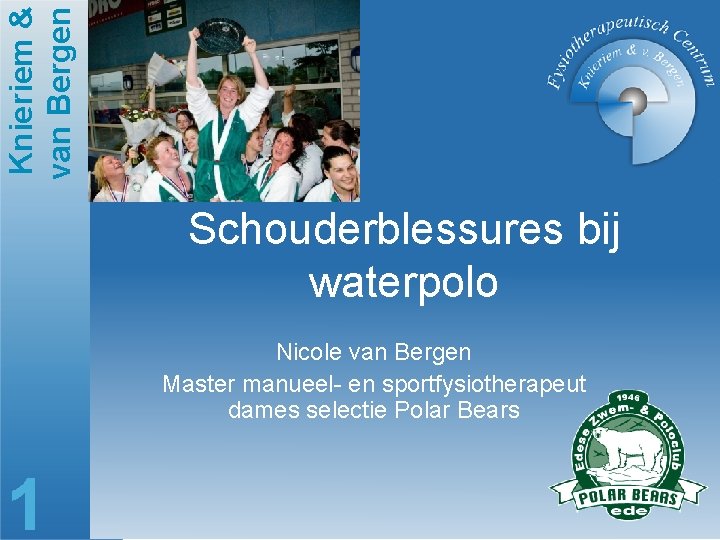Knieriem & van Bergen Schouderblessures bij waterpolo Nicole van Bergen Master manueel- en sportfysiotherapeut