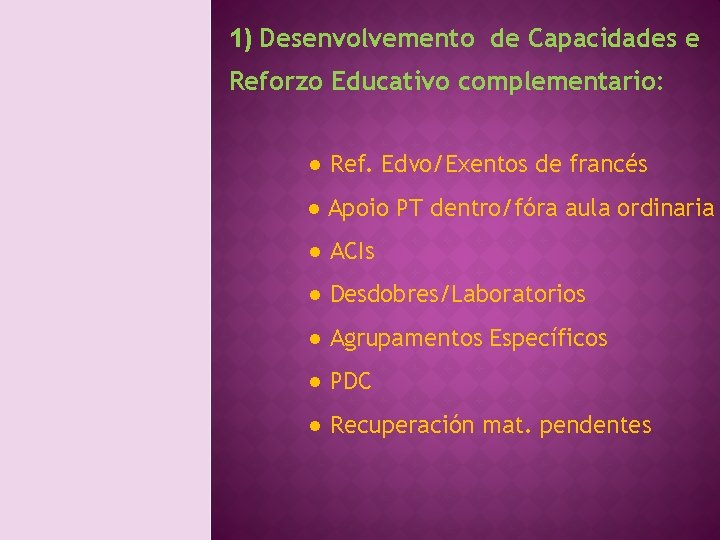 1) Desenvolvemento de Capacidades e Reforzo Educativo complementario: ● Ref. Edvo/Exentos de francés ●