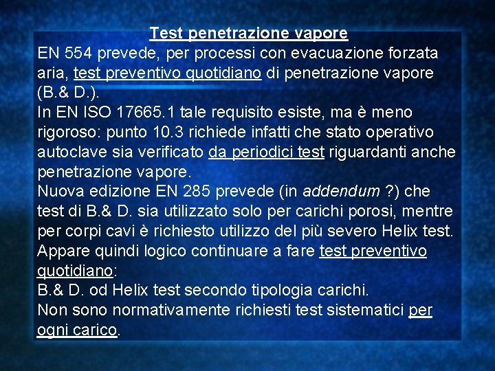 Test penetrazione vapore EN 554 prevede, per processi con evacuazione forzata aria, test preventivo