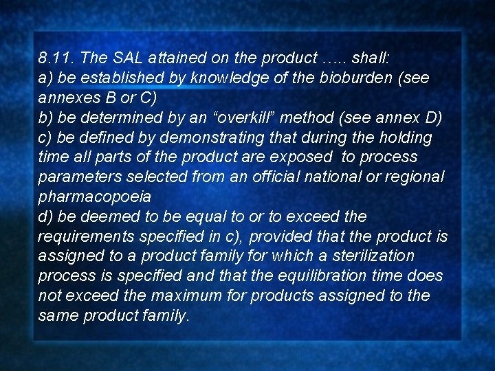 8. 11. The SAL attained on the product …. . shall: a) be established