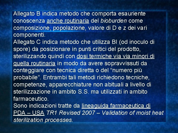 Allegato B indica metodo che comporta esauriente conoscenza anche routinaria del bioburden come composizione,