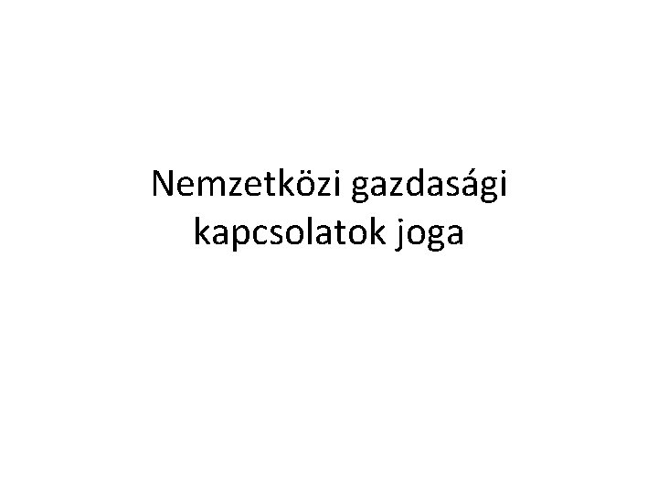 Nemzetközi gazdasági kapcsolatok joga 