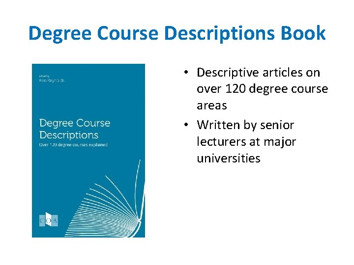 Degree Course Descriptions Book • Descriptive articles on over 120 degree course areas •