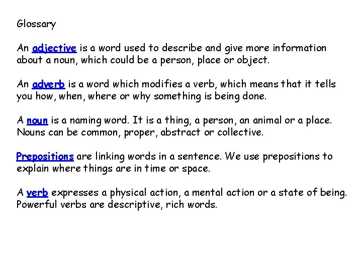 Glossary An adjective is a word used to describe and give more information about