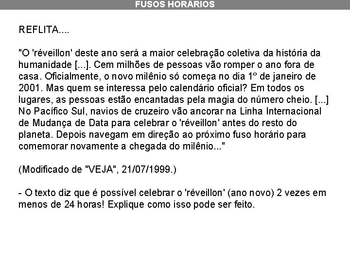 FUSOS HORÁRIOS REFLITA. . "O 'réveillon' deste ano será a maior celebração coletiva da FUSOS HORÁRIOS REFLITA. . "O 'réveillon' deste ano será a maior celebração coletiva da