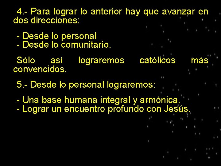 4. - Para lograr lo anterior hay que avanzar en dos direcciones: ● -