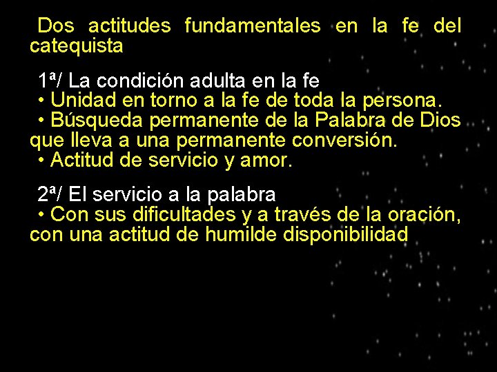 Dos actitudes fundamentales en la fe del catequista ● 1ª/ La condición adulta en