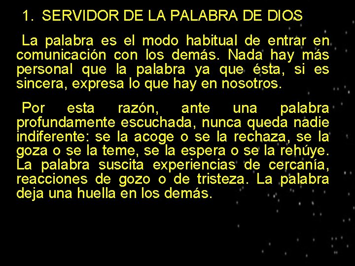 ● 1. SERVIDOR DE LA PALABRA DE DIOS La palabra es el modo habitual