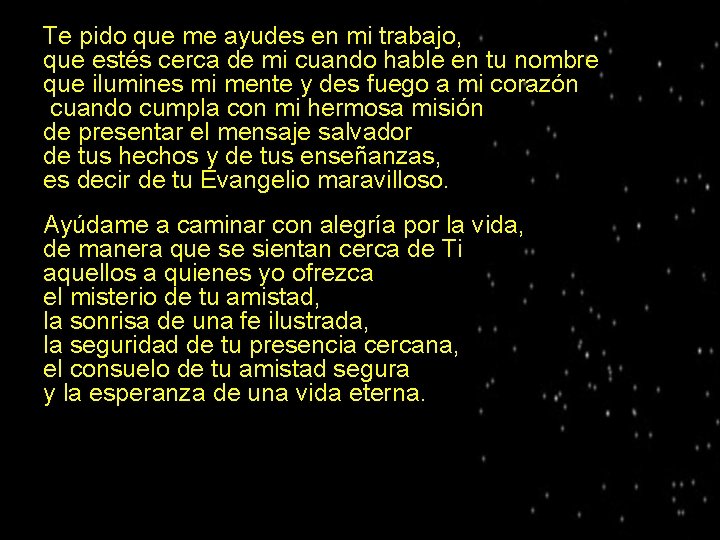 Te pido que me ayudes en mi trabajo, que estés cerca de mi cuando