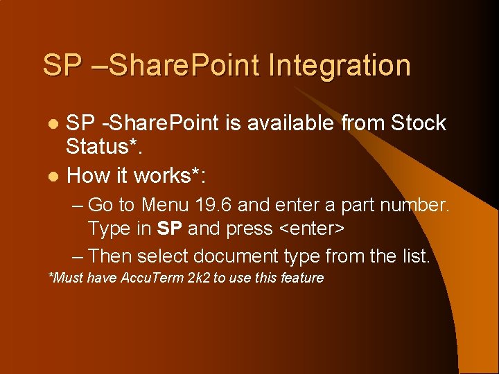 SP –Share. Point Integration SP -Share. Point is available from Stock Status*. l How