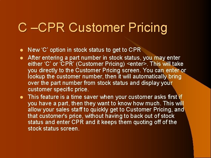 C –CPR Customer Pricing l l l New ‘C’ option in stock status to