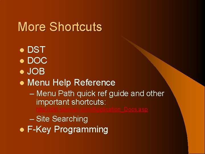 More Shortcuts DST l DOC l JOB l Menu Help Reference l – Menu