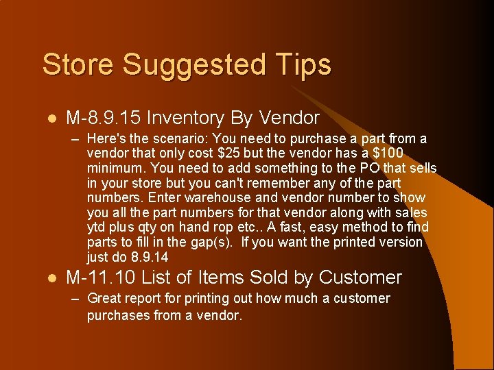 Store Suggested Tips l M-8. 9. 15 Inventory By Vendor – Here's the scenario: