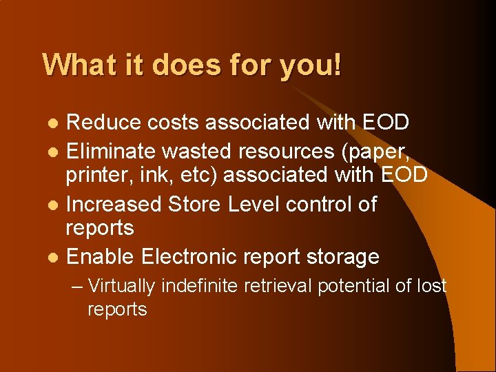 What it does for you! Reduce costs associated with EOD l Eliminate wasted resources