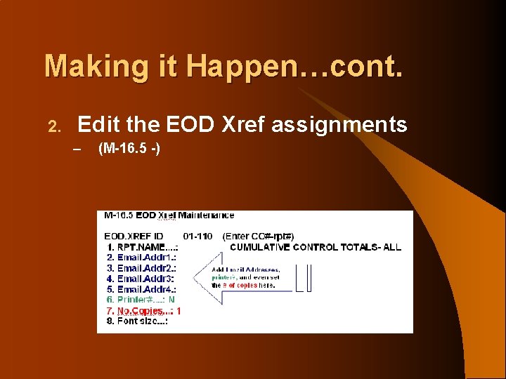 Making it Happen…cont. 2. Edit the EOD Xref assignments – (M-16. 5 -) 