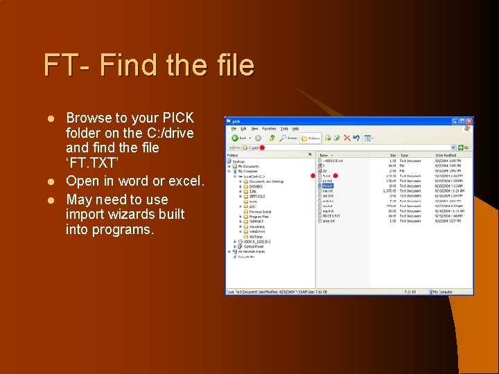 FT- Find the file l l l Browse to your PICK folder on the