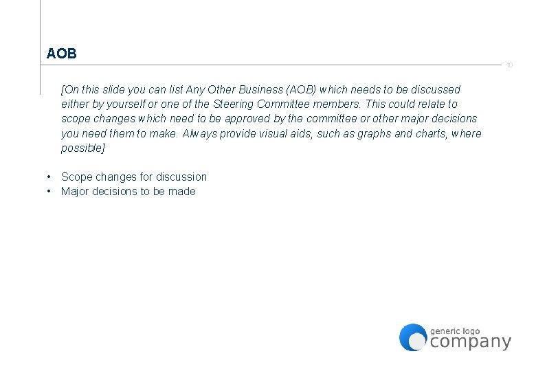 AOB [On this slide you can list Any Other Business (AOB) which needs to