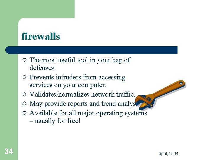 firewalls R The most useful tool in your bag of R R 34 defenses. firewalls R The most useful tool in your bag of R R 34 defenses.