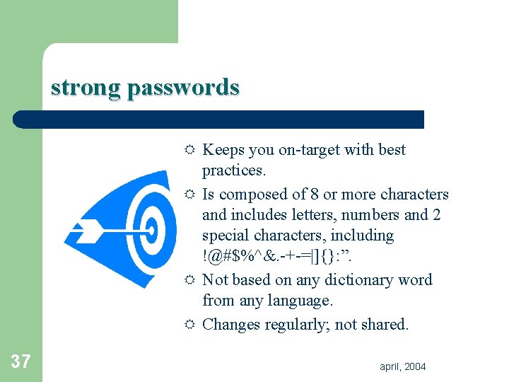 strong passwords R Keeps you on-target with best practices. R Is composed of 8 strong passwords R Keeps you on-target with best practices. R Is composed of 8