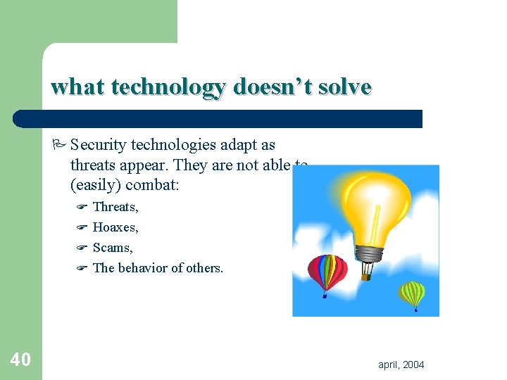what technology doesn’t solve P Security technologies adapt as threats appear. They are not what technology doesn’t solve P Security technologies adapt as threats appear. They are not
