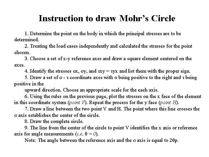 Instruction to draw Mohr’s Circle 1. Determine the point on the body in which