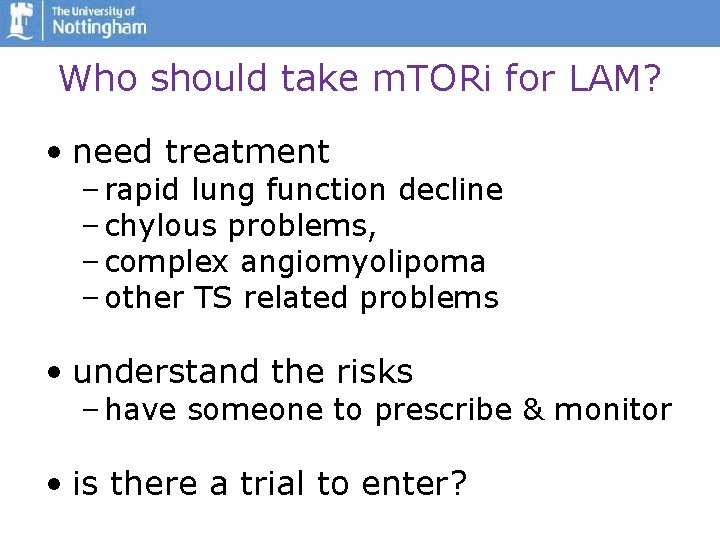 Who should take m. TORi for LAM? • need treatment – rapid lung function