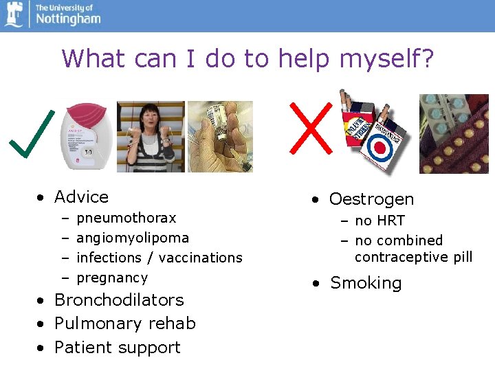 What can I do to help myself? • Advice – – pneumothorax angiomyolipoma infections