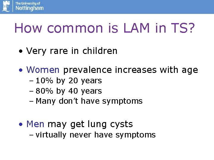 How common is LAM in TS? • Very rare in children • Women prevalence