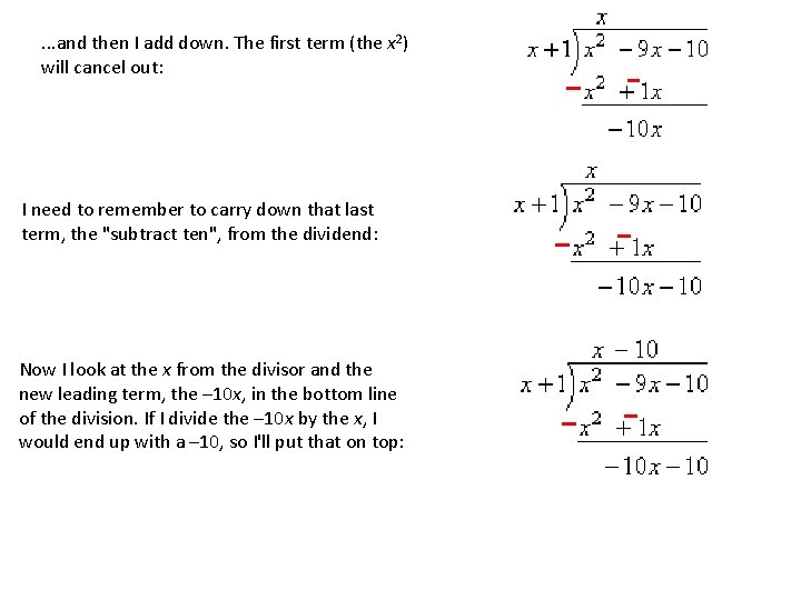 . . . and then I add down. The first term (the x 2) . . . and then I add down. The first term (the x 2)