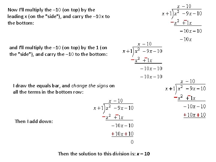 Now I'll multiply the – 10 (on top) by the leading x (on the Now I'll multiply the – 10 (on top) by the leading x (on the